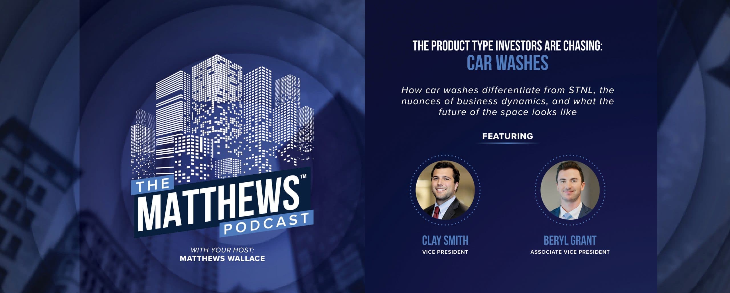 The Matthews Podcast – #8 – The Product Type Investors are Chasing: Car Washes image