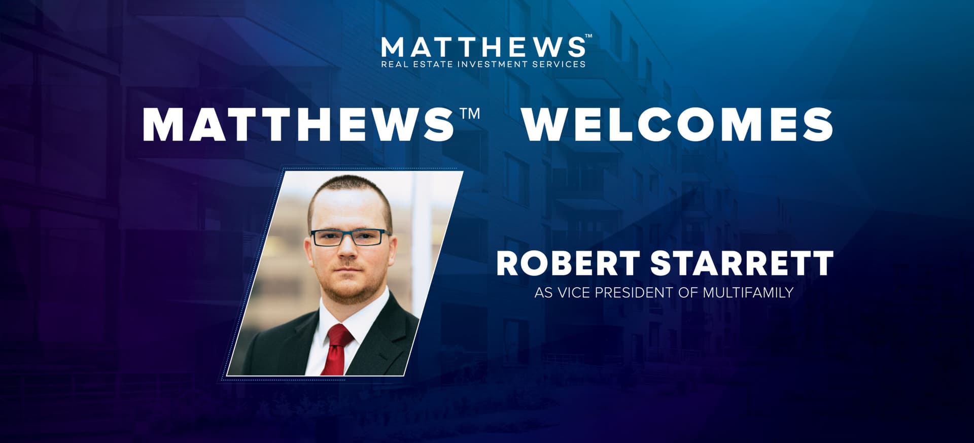 Rob Starrett Joins Matthews™ as Vice President of Multifamily featured image